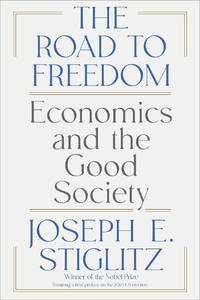 The Road to Freedom: Economics and the Good Society