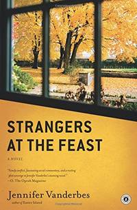 Strangers at the Feast: A Novel by Vanderbes, Jennifer