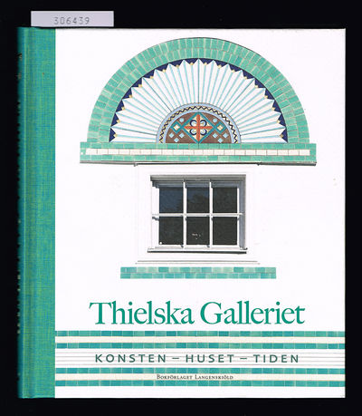 Thielska galleriet. Konsten - huset - tiden.