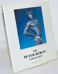 The Peter Berlin Collection: catalog of the 61st exhibition, Galerie Janssen by Berlin, Peter, edited by Volker Janssen, preface by Tora LillstrÃ¶m - 1990