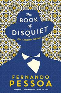 The Book of Disquiet: The Complete Edition by Pessoa, Fernando