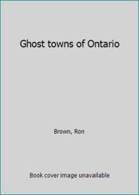 image of Ghost towns of Ontario