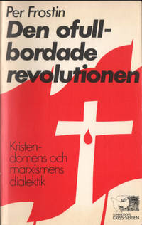 DEN OFULLBORDADE REVOLUTIONEN. Kristendomens och…