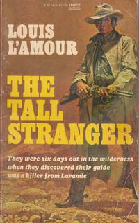 Tall Stranger They Were Six Days out in the Wilderness when They  Discovered Their Guide Was Akiller from Laramie