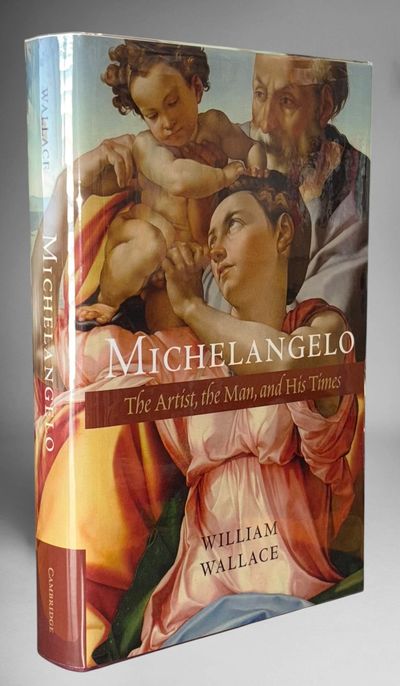 Michelangelo: The Artist, the Man and his Times (Signed First Edition)