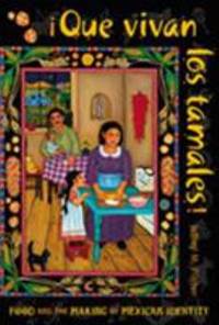 Que vivan los Tamales! : Food and the Making of Mexican Identity de Jeffrey M. Pilcher - 1998