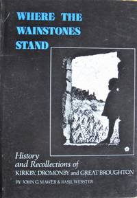 image of Where the Wainstones Stand. History and Recollections of Kirkby, Dromonby, and Great Broughton