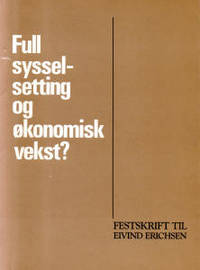 Full sysselsetting og økonomisk vekst? Festskrift…
