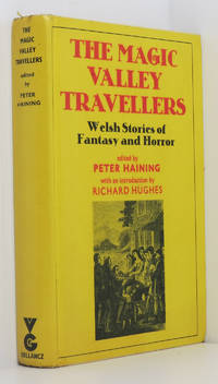 Magic Valley Travellers - Welsh Stories of Fantasy and Horror by Haining, Peter - 1974