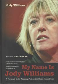 My Name Is Jody Williams  A Vermont Girl's Winding Path to the Nobel Peace  Prize