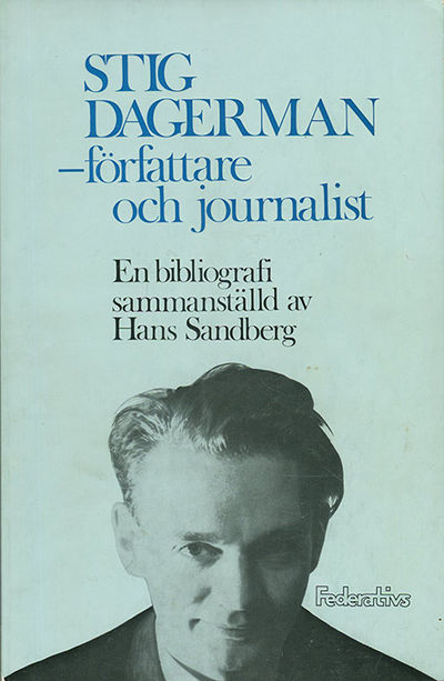 Stig Dagerman – författare och journalist. En…