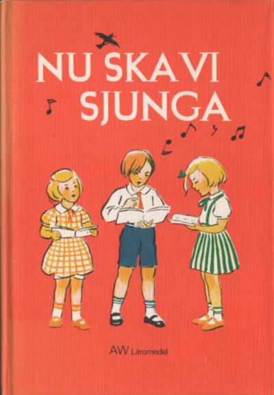NU SKA VI SJUNGA. Sångbok för de första skolåren.
