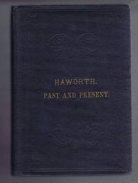 image of Haworth - Past and Present, A History of Haworth, Stanbury & Oxenhope