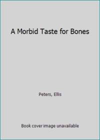 A Morbid Taste for Bones by Ellis Peters - 2007