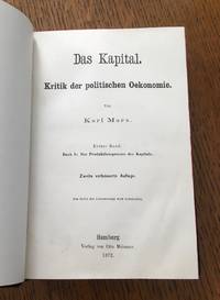 DAS KAPITAL. Kritik der politischen ÃÂekonomie. Erster Band. Buch I. Der Produktionsprocess des Kapitals. Zweite verbesserte Auflage by MARX. KARL - 1872