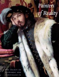 Painters of Reality The Legacy of Leonardo and Caravaggio in Lombardy