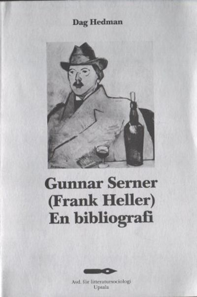 GUNNAR SERNER (FRANK HELLER). En bibliografi.