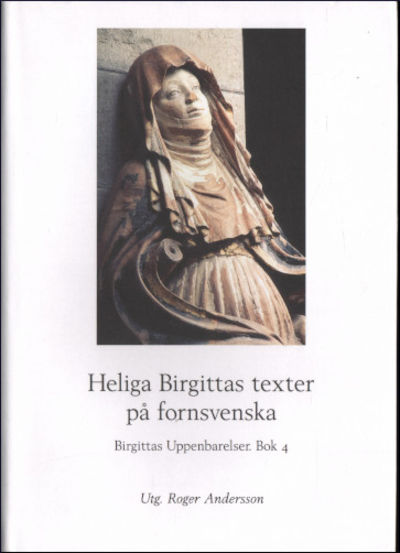 HELIGA BIRGITTAS TEXTER PÅ FORNSVENSKA. Birgittas…