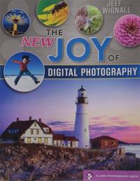 NEW Joy of Digital Photography, The (Lark Photography)