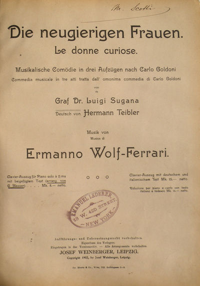 Die neugierigen Frauen. Le donne curiose. Musikalische Comödie in drei Aufzügen nach Carlo Goldoni Commedia musicale in tre atti tratta dall' omonima commedia di Carlo Goldoni von da Graf Dr. Luigi Sugana Deutsch von Hermann Teibler ... Clavier-Auszug für Piano solo a 2/ms mit beigefügtem Text (arrang. von G. Blasser) ... Clavier-Auszug mit deutschem und italienischem Text ... Riduzione per piano e canto con testo italiano e tedesco. [Piano-vocal score]