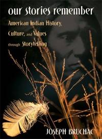 Our Stories Remember Vol. 1 : American Indian History, Culture, and Values Through Storytelling