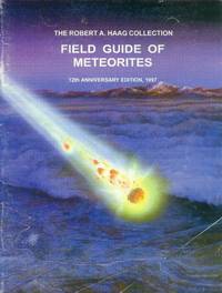 image of The Robert A. Haag Collection: Field Guide of Meteorites; 12th Anniversary Edition, 1997