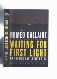 Waiting for First Light: My Ongoing Battle with PTSD -by Romeo Dallaire -a Signed Copy (...
