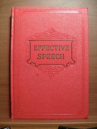 EFFECTIVE SPEECH Including Public Speaking, Mental Training and the Development of Personality A COMPLETE COURSE, MANUAL IX