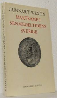 Maktkamp i senmedeltidens Sverige. Uppsatser och…