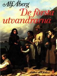 De första utvandrarna. Svenskars öden och äventyr…