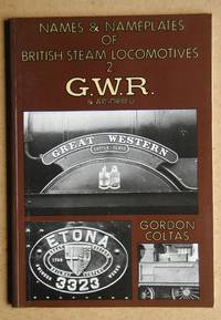 Names & Name Plates of British Steam Locomotives 2. GWR & Absorbed.