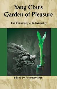 Yang Chus Garden Of Pleasure: The Philosophy of Individuality (Cornerstone of . . . Series)