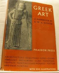 A Handbook of Greek Art. Architecture. Sculpture. Gems. Coins. Jewellery. Metalwork. Pottery and...