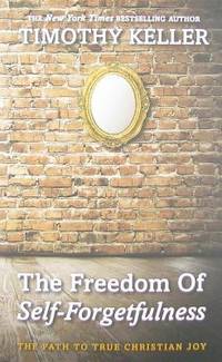 The Freedom of Self Forgetfulness: The Path to True Christian Joy