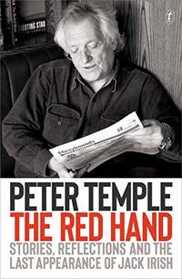 The Red Hand: Stories Reflections and the Last Appearance of Jack Irish