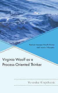 Virginia Woolf as a Process-Oriented Thinker: Parallels between Woolf’s Fiction and Process...