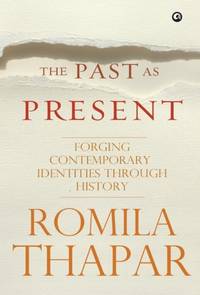 The Past as Present: Forging Contemporary Identities Through History