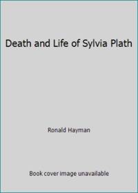 The Death and Life of Sylvia Plath