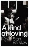 A Kind of Loving by Stan Barstow - 2011-08-09