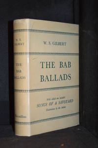 The Bab Ballads; With Which Are Included Songs of a Savoyard