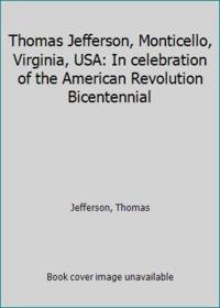 image of Thomas Jefferson, Monticello, Virginia, USA: In celebration of the American Revolution Bicentennial