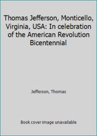 Thomas Jefferson, Monticello, Virginia, USA: In celebration of the American Revolution Bicentennial