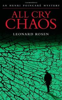 All Cry Chaos: An Henri Poincar Mystery (Henri Poincare Mystery) by Rosen, Leonard J