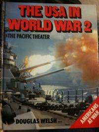 The USA in World War 2 the Pacific Theater by Douglas Welsh