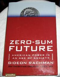 cover of Zero-Sum Future: American Power in an Age of Anxiety