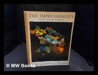 The Impressionists and their world / introduced by Basil Taylor