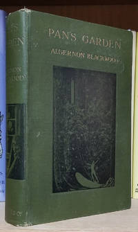 Pan&#039;s Garden: A Volume of Nature Stories by Blackwood, Algernon - 1914