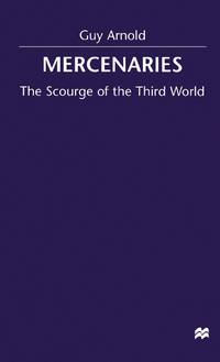 Mercenaries : Scourge of the Developing World