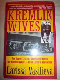 Kremlin Wives by Larissa Vasilieva - Hardcover - 1994 - from Nocturne Books and Music (SKU: 100957)