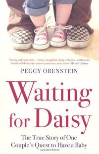 Waiting for Daisy: The True Story of One Couple's Quest to Have a Baby